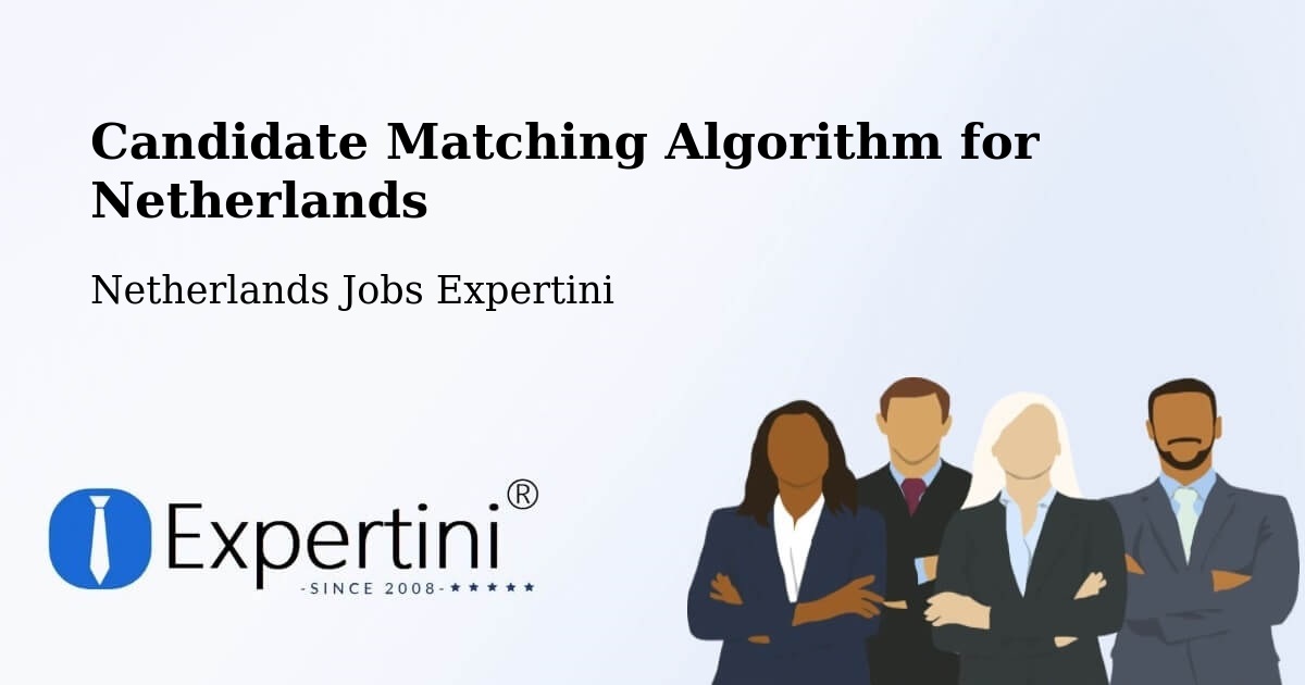 Candidate Matching Algorithm Overview – Uddel - Netherlands Jobs Expertini