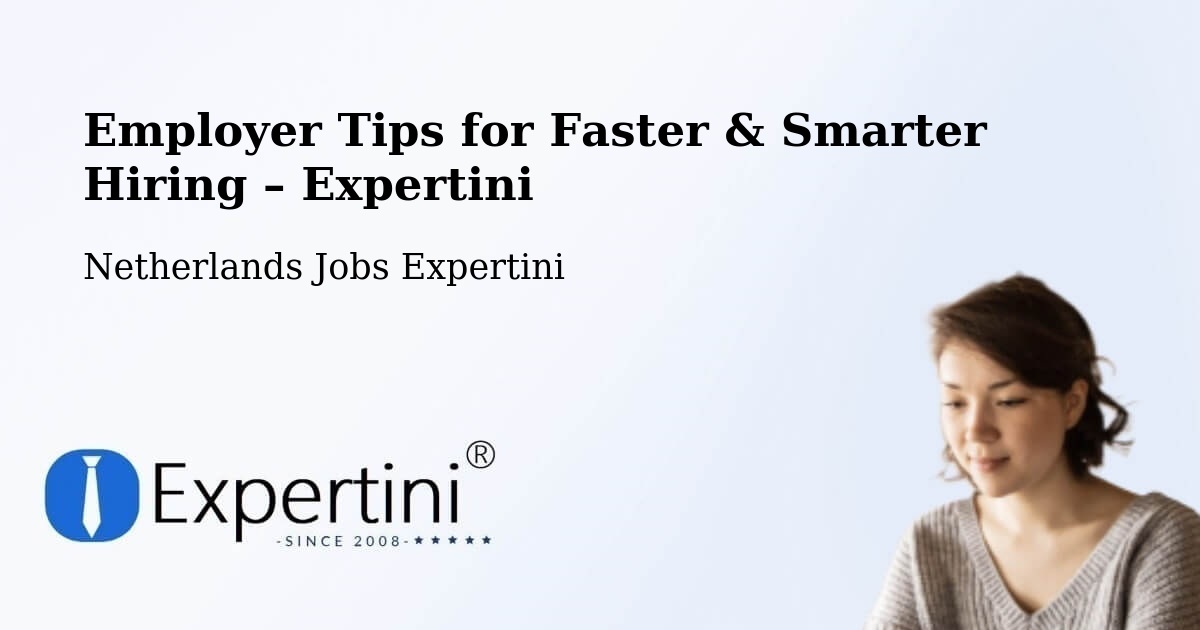Employer Tips for Hiring & Recruitment – Uddel - Uddel, Netherlands Jobs Expertini