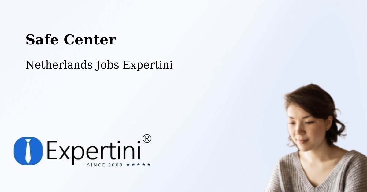 Safety Center – Uddel - Netherlands Jobs Expertini